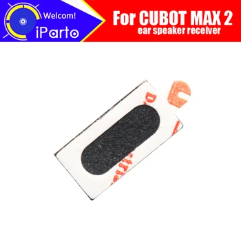 CUBOT MAX 2 Sluchátko 100% Nové Originální Přední reproduktor sluchátka přijímače Opravy Příslušenství pro CUBOT MAX 2 Mobilní Telefon